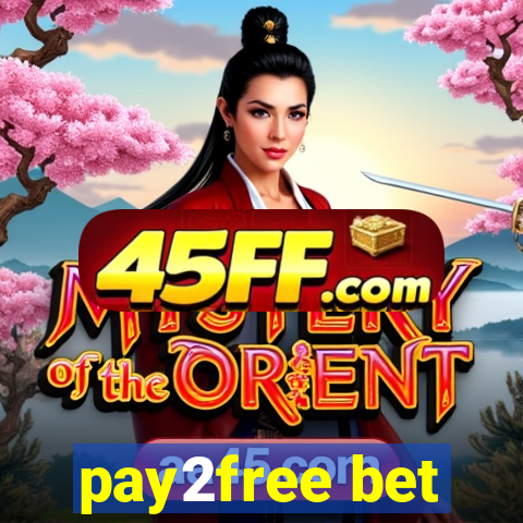 pay2free bet